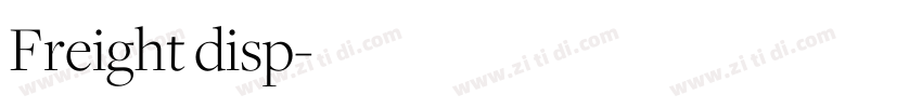 Freight disp字体转换 Freight disp字体转换
